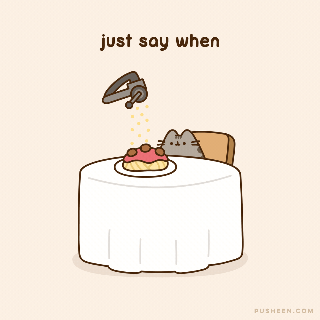 Text reads "Just Say When." Pusheen gets a ton of cheese on her pasta.